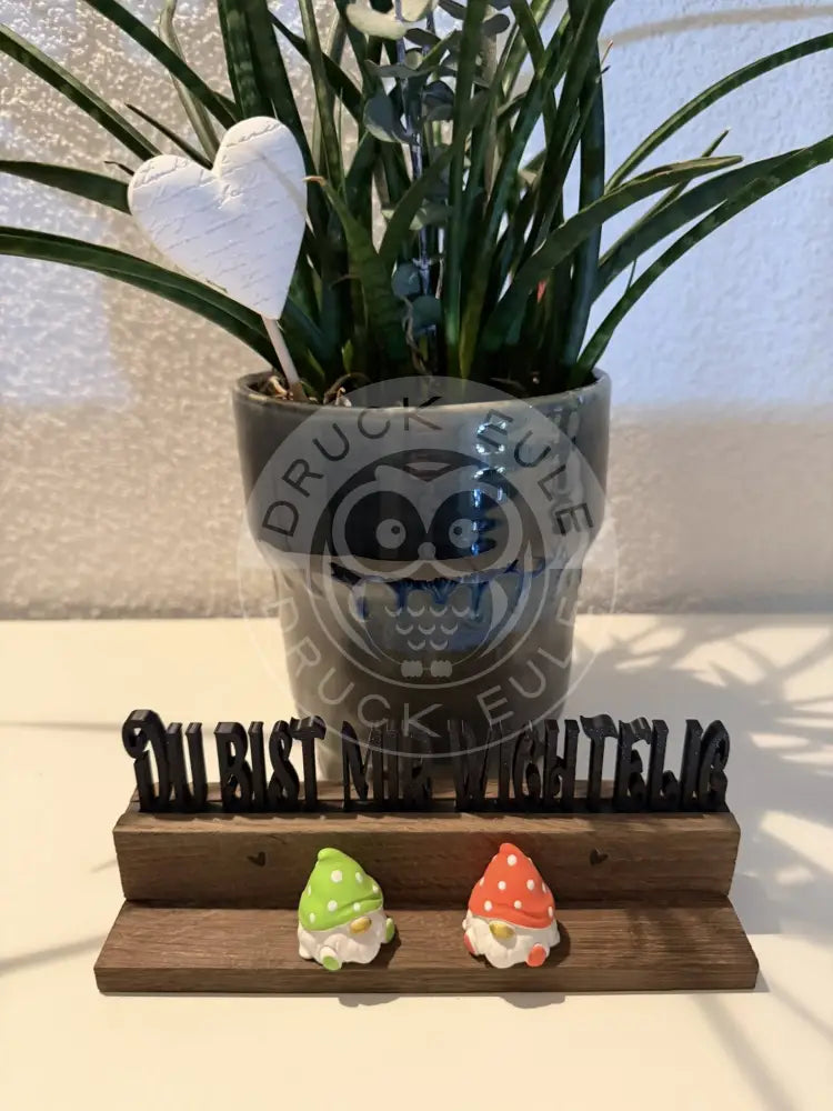 3D-Druck Du bist mir wichtelig 1 rubon