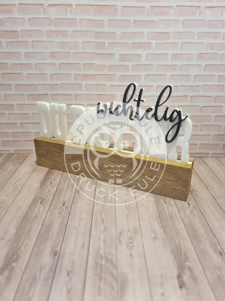 3D-Druck Du bist mir wichtelig 3 rubon