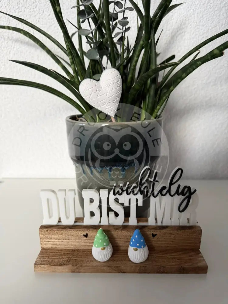 3D-Druck Du bist mir wichtelig 3 rubon